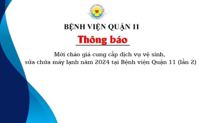 Thông báo mời chào giá cung cấp dịch vụ vệ sinh, sửa chữa máy lạnh năm 2024 tại Bệnh viện Quận 11 (lần 2)